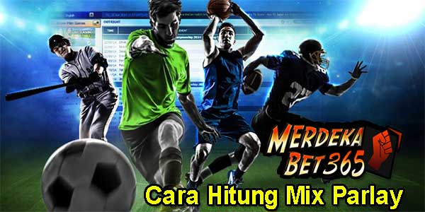 Cara Hitung Mix Parlay Cara Hitung Mix Parlay